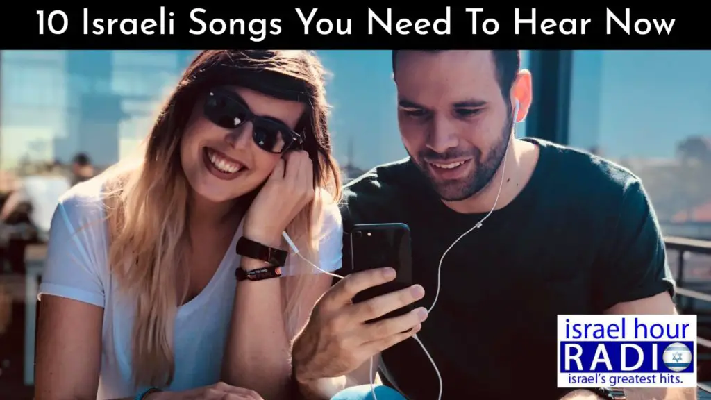 10 Israeli Songs You Need To Hear Now