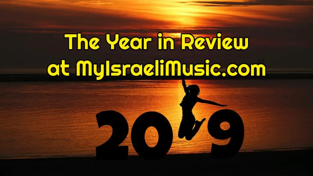 2019: The Year in Review at MyIsraeliMusic.com
