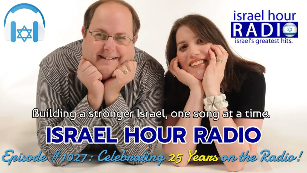 Israel Hour Radio Podcast Episode #1027: Celebrating 25 Years of Israel Hour Radio