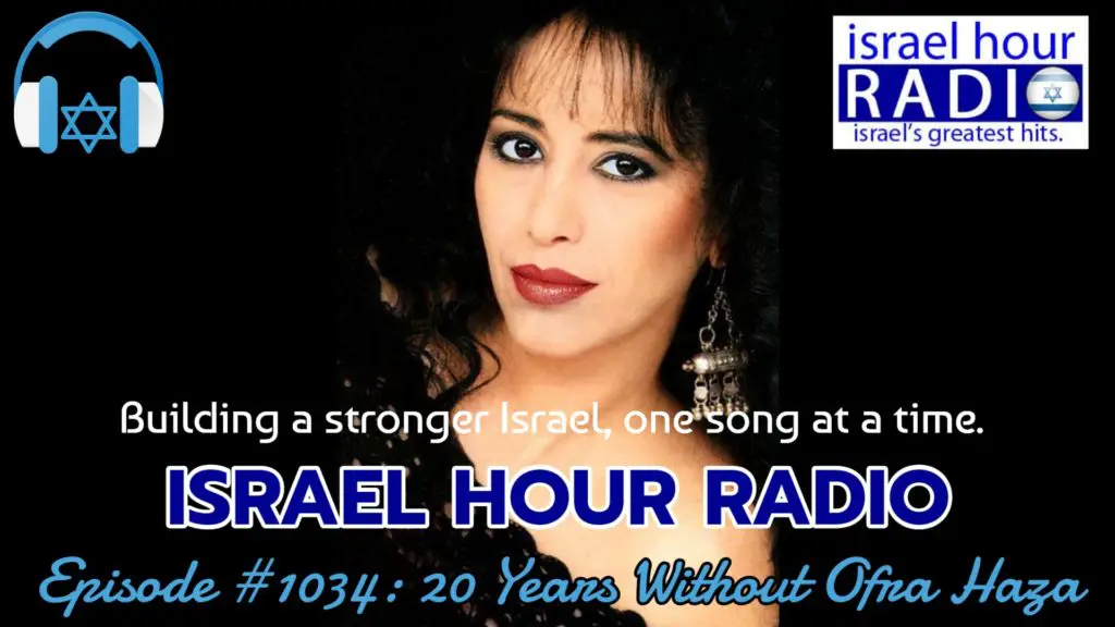 Episode #1034: 20 Years Without Ofra Haza