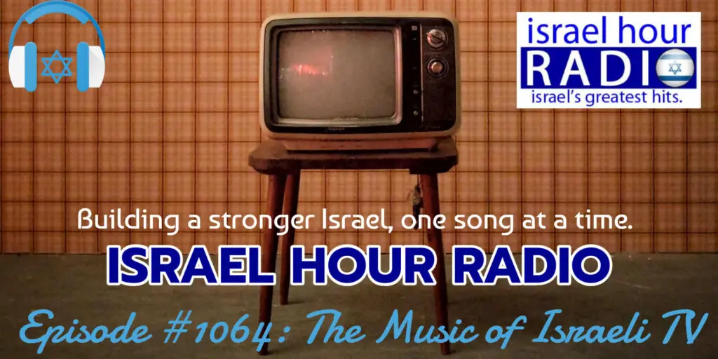 Episode #1064: The Music of Israeli TV