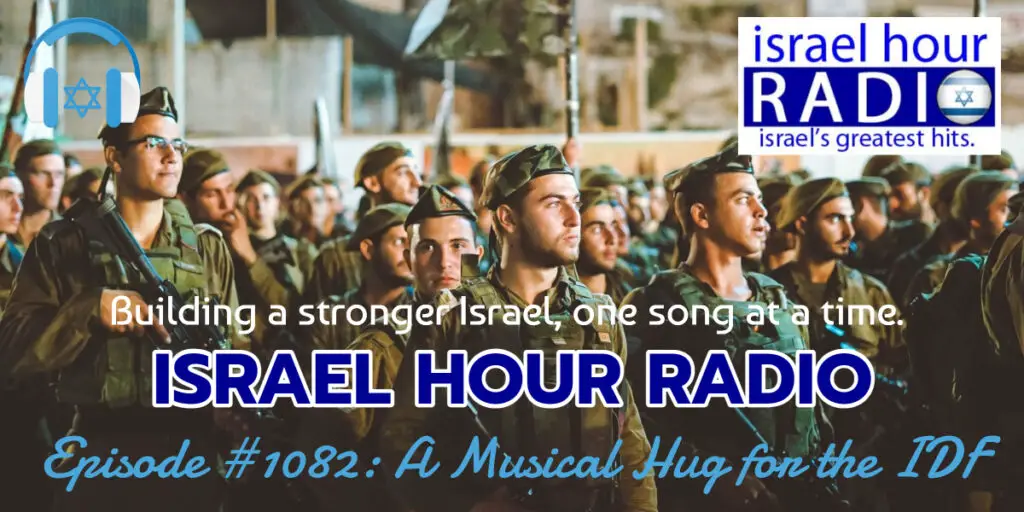 Episode #1082: A Musical 'Hug' for the IDF