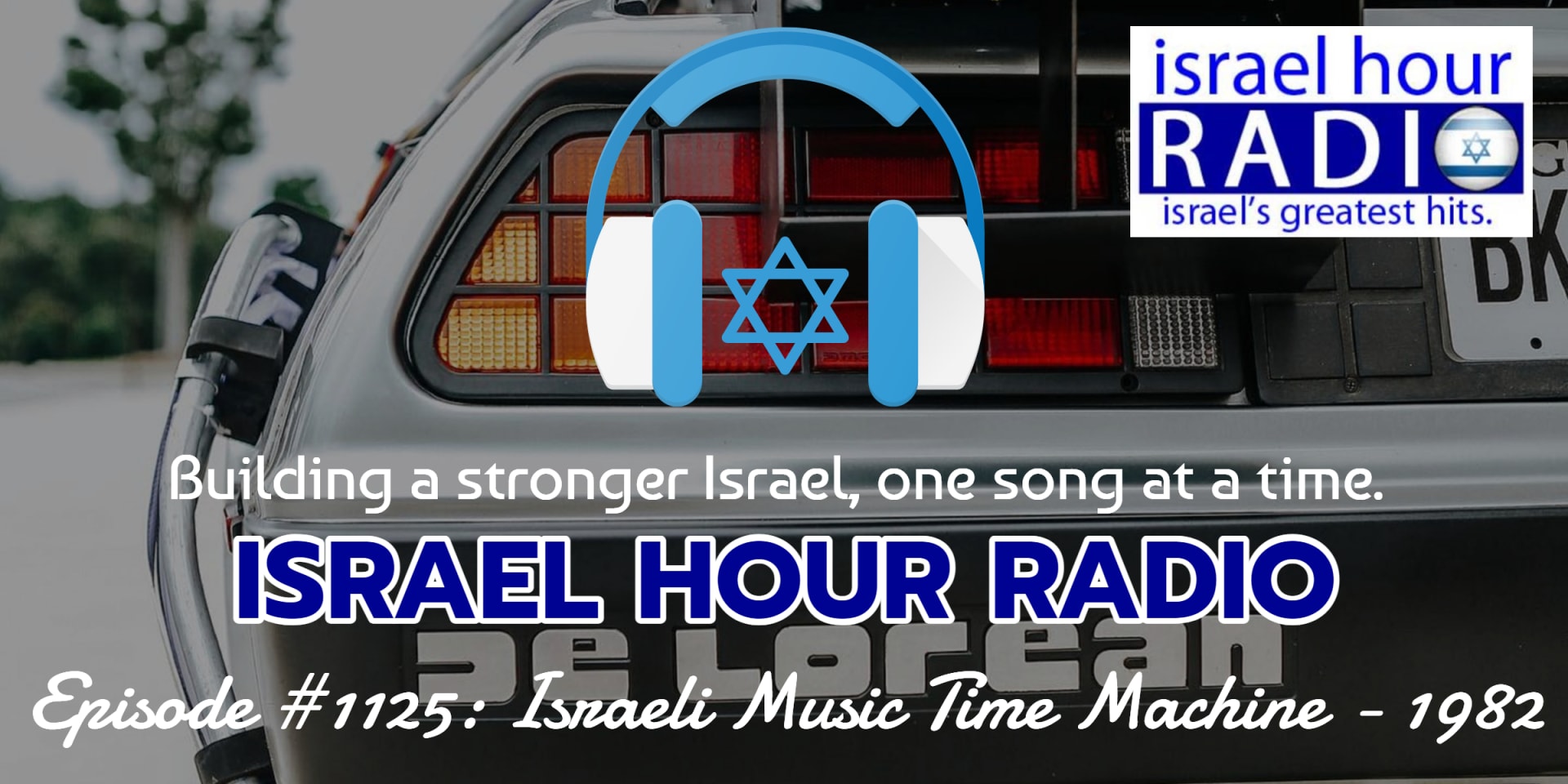 Israel Hour Radio - Episode #1125: Israeli Music Time Machine - 1982 ...