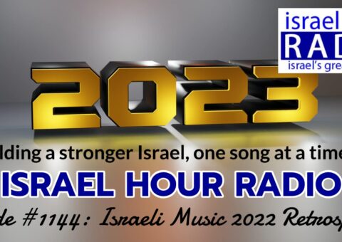 Episode #1144: Israeli Music 2022 Retrospective
