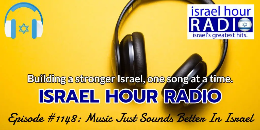 Episode #1148: Music Just Sounds Better In Israel