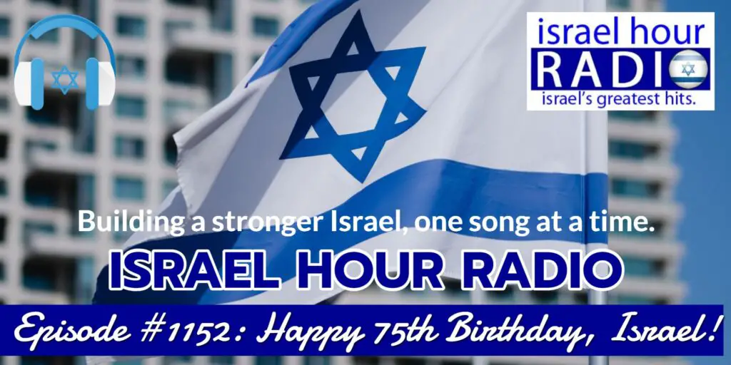 Episode #1152: Happy 75th Birthday, Israel!