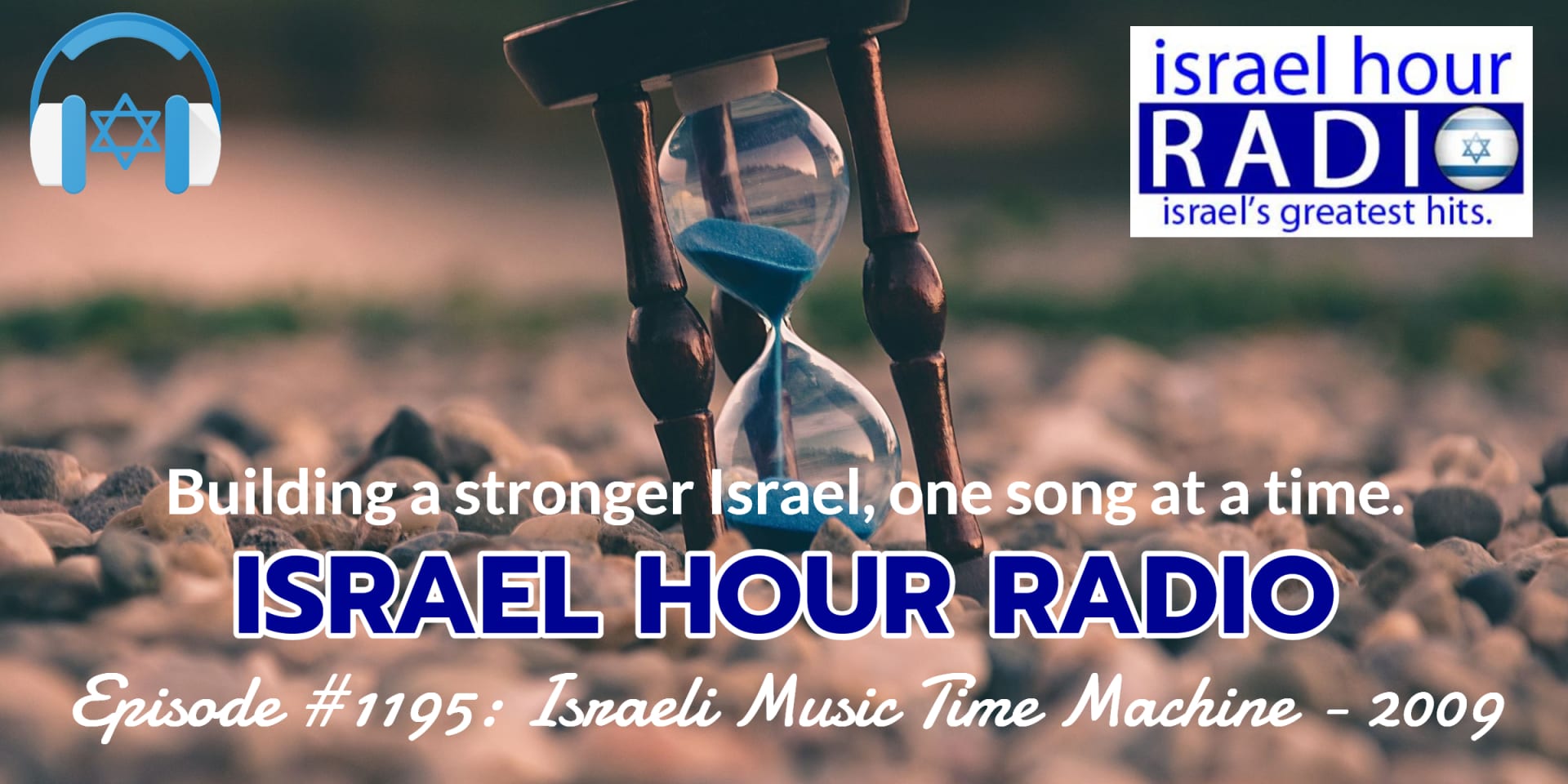 Israel Hour Radio - Episode #1195: Israeli Music Time Machine - 2009 ...